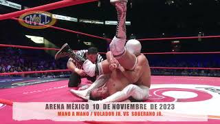 CMLL -  MANO A MANO /  VOLADOR JR.  VS  SOBERANO JR. /ARENA MÉXICO/10-11-23