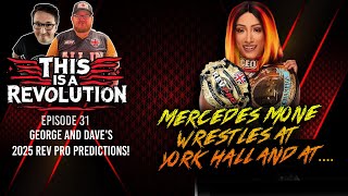 THIS IS A REVOLUTION - EPISODE 31 - 2025 PREDICTIONS - MERCEDES MONE WILL WRESTLE YORK HALL AND.....