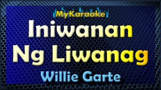 Karaoke - INIWANAN NG LIWANAG - in the style of WILLIE GARTE