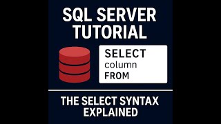 SQL Server Tutorial: The SELECT Syntax Explained | SQL Queries for Beginners