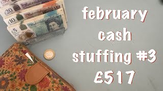 February Cash Stuffing #3 | UK Cash Budgeter | 100 Envelope Challenge | £517