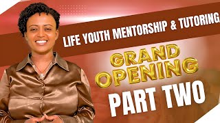 Life Youth Mentorship \u0026 Tutoring - LYMT አዳጊ ወጣቶችን ለስኬት ማብቃት!  ክፍል ሁለት