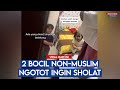 Kecil-kecil Sudah Dapat Hidayah, 2 Bocil ini Ngotot Ingin Sholat Padahal Non-Muslim