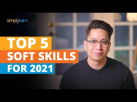 Top 5 Soft Skills for 2021 Soft Skills Training Most Important Skills to Learn Simplilearn
