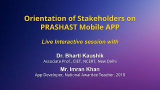 Live Interaction on PMeVIDYA : Orientation of Stakeholders on PRASHAST Mobile APP