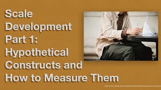Scale Development Part 1 - What are Hypothetical Constructs and How to Measure Them?