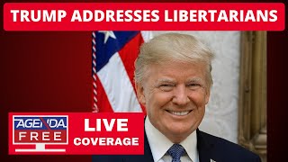 Trump Addresses Libertarian Party Convention - LIVE Coverage
