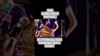 #49th Karbi youth festival 15 to 19 February 2023 Taralangso Diphu (Assam)....