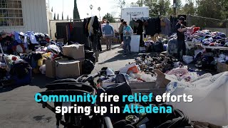 Community fire relief efforts spring up in Altadena