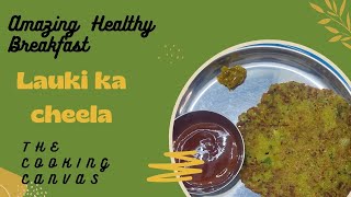 Lauki ka cheela, Healthy breakfast recipe @shwetaborole133