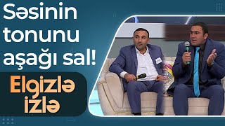 Elgizlə İzlə - Nüsrət və Ruslan eyni xanıma elçi çıxdı - Studiyada gərginlik