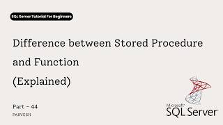 44 Stored Procedure vs Function in SQL Server | Key Differences Explained