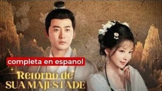 El Regreso de Su Majestad Peliculacompleta en espanol Drama chino Dramaromntico