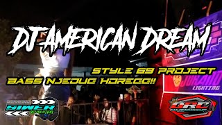 DJ AMERICAN DREAM Bass Horegg!! Style 69 Project - Tugu Music // By. DJ SIWER REVOLUTION -