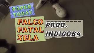 XELA @FATALXELA x FALCO - PAPER TODAY  (OFFICIAL VISUAL) [PROD. INDIGO64]