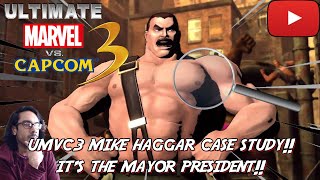 Ultimate Marvel Vs. Capcom 3 Mike Haggar Case Study! IT'S THE MAYOR PRESIDENT!!