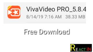 #VivaVideoPro #BestmobileVideoeditor. Viva Video pro for free download from React in