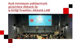 Girişimlere Akbank ile iş birliği fırsatları: Akbank LAB | Burcu Civelek Yüce