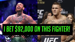 I Bet $92,000 On THIS Fighter! | Conor McGregor Vs Dustin Poirier Sports Betting | UFC 257
