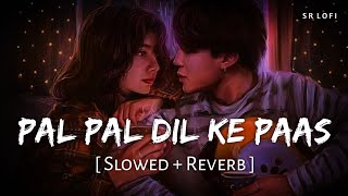 Pal Pal Dil Ke Paas - Title Track (Slowed + Reverb) | Arijit Singh, Parampara Thakur | SR Lofi