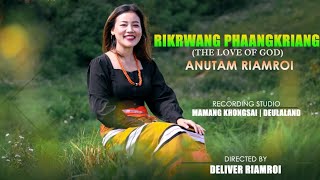 Inpui Gospel Song|Rikrwang Phaangkriang |The Love Of God|Anutam Riamroi|Mamang Khongsai Studio|