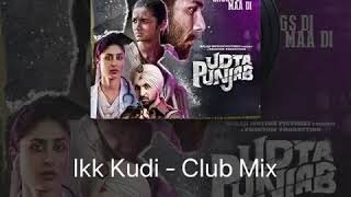 Ikk Kudi Club mix