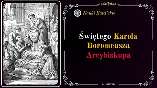 Świętego Karola Boromeusza Arcybiskupa | 04 Listopad