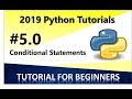 2019 Python Programming Tutorial 5.0 - Conditional Statements in Python