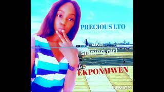 EKPONMWEN BY PRECIOUS LTO SHINING GIRL (OFFICIAL AUDIO)