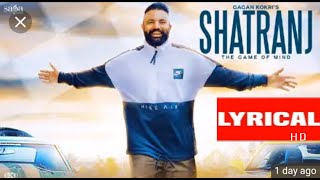 Gagan Kokri - Shatranj ( LYRICS ) |  | Latest Punjabi Songs 2018 |