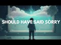 Should Have Said Sorry - Original Song by The Tune Spot