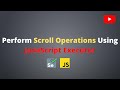 How to perform Scroll Operations using JavascriptExecutor in Selenium WebDriver | Selenium - Java