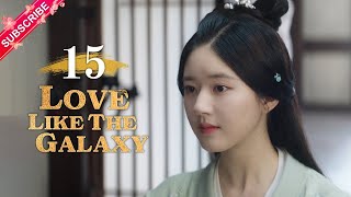 【Multi-sub】Love Like The Galaxy EP15 | Leo Wu, Zhao Lusi | 星汉灿烂 | Fresh Drama