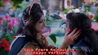 Shani Lori Song||Karmphaldata Shani Lori Theme Song(Happy Version)||Soja Pyare Raj Dulare Song