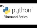 Python Tutorial 5 (Fibonacci Series)