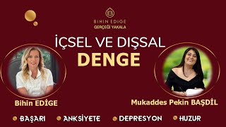 İçsel ve Dışsal Denge /  Bihin Edige - Mukaddes Pekin Başdil