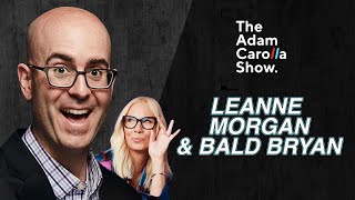 Bald Bryan & Leanne Morgan | Adam Carolla Show 01/26/2023