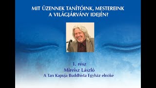 Mit üzennek tanítóink, mestereink a világjárvány idejére? Mireisz László üzenete