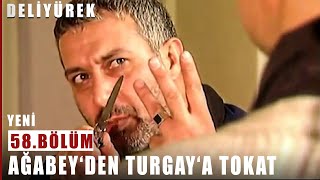 Ağabey'den Turgay'a Tokat - Deli Yürek - 58.Bölüm