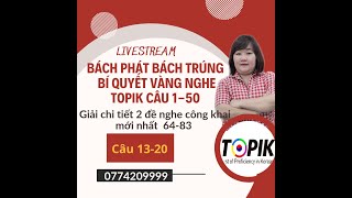 GIẢI CHI TIẾT ĐỀ 2 ĐỀ  MỚI NHẤT NGHE KỲ 64 VÀ 83 ( CÂU 13 ĐẾN CÂU 20 )