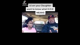 WHEN YOUR DAUGHTER WANTS TO KNOW WHAT H.O.E MEANS 😂😂😂 #comedy #funny #shorts #entertainment #fyp