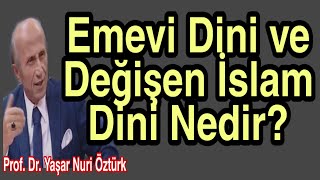 What is the Umayyad Religion and the Changing Islam? Yasar Nuri Ozturk