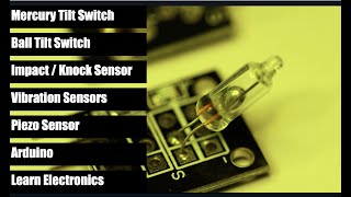 Learn Electronics: Tilt, Knock, Shock & Vibration Sensors!