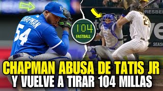 ASÍ FUE COMO AROLDIS CHAPMAN ABUSÓ DE FERNANDO TATIS JR Y TIRÓ 104 MPH, ROYALS VS PADRES LIVE - MLB