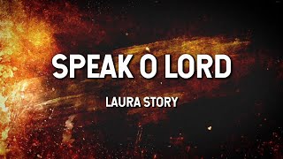 Speak O Lord - Laura Story (Lyric Video)