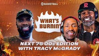 Next 75 00s Edition With Tracy McGrady  | WHAT’S BURNIN | Showtime Basketball