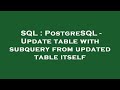 SQL : PostgreSQL - Update table with subquery from updated table itself