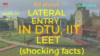 SHOCKING REALITY ABOUT LATERAL ENTRY  ! LATERAL ENTRY IN DTU AND IIT ! LEET EXAM ! TECH SKOOL