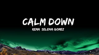 Rema, Selena Gomez - Calm Down (Lyrics) | 25 Min