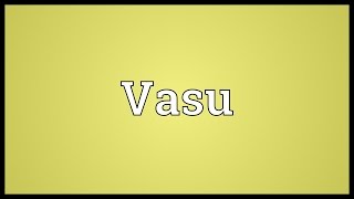 Vasu Meaning